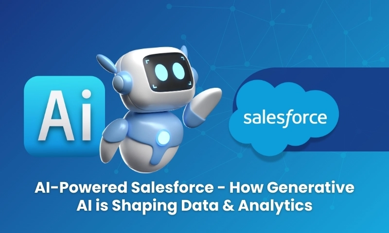 AI-Powered Salesforce - How Generative AI is Shaping Data & Analytics