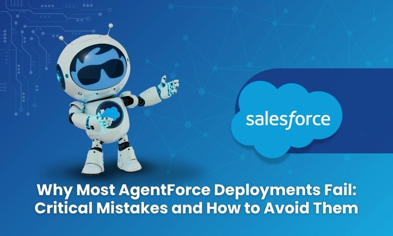 Why Most AgentForce Deployments Fail