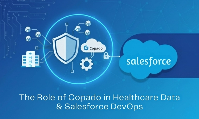 The Role of Copado in Healthcare Data & Salesforce Projects
